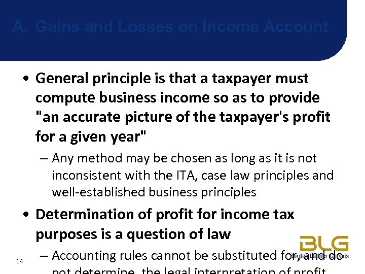 A. Gains and Losses on Income Account • General principle is that a taxpayer