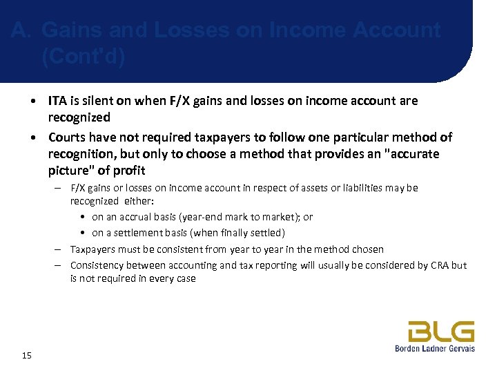 A. Gains and Losses on Income Account (Cont'd) • ITA is silent on when