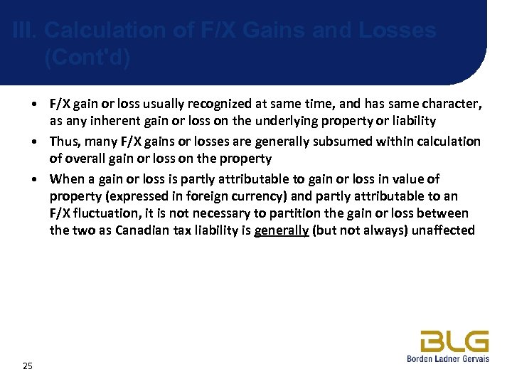 III. Calculation of F/X Gains and Losses (Cont'd) • F/X gain or loss usually
