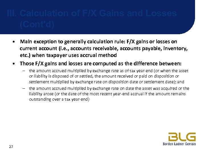 III. Calculation of F/X Gains and Losses (Cont'd) • Main exception to generally calculation