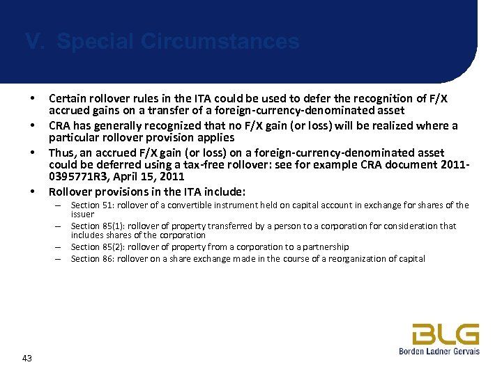 V. Special Circumstances • • Certain rollover rules in the ITA could be used