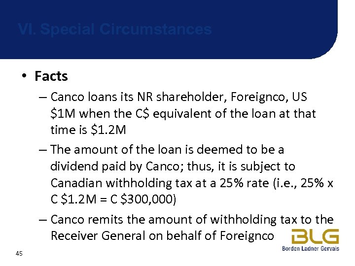 VI. Special Circumstances • Facts – Canco loans its NR shareholder, Foreignco, US $1