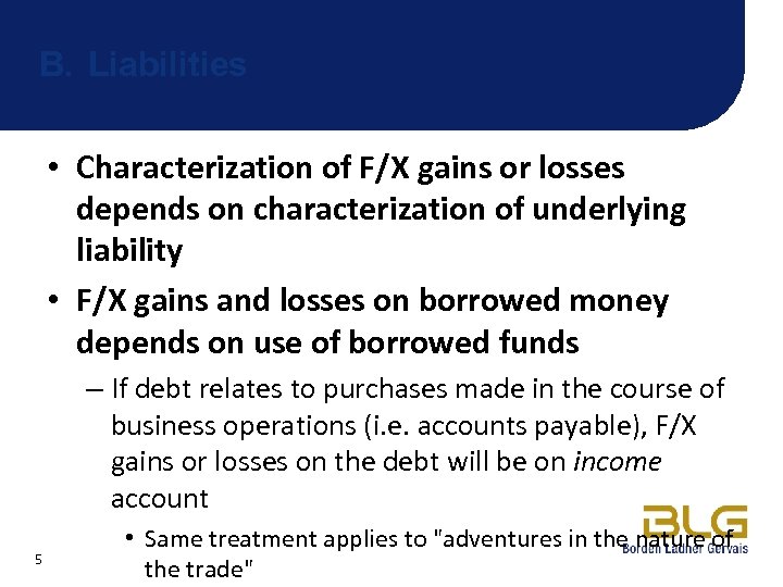 B. Liabilities • Characterization of F/X gains or losses depends on characterization of underlying