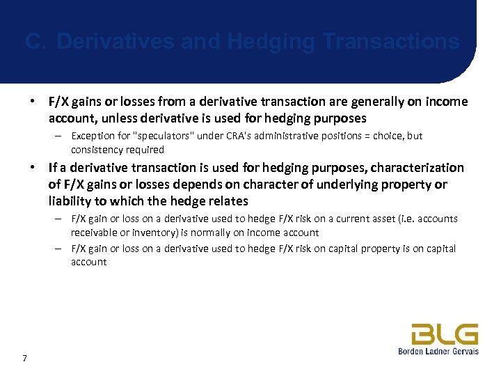 C. Derivatives and Hedging Transactions • F/X gains or losses from a derivative transaction