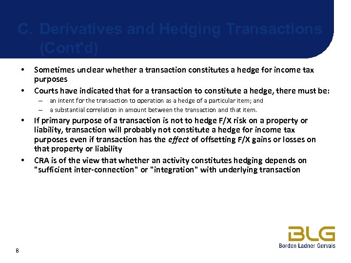 C. Derivatives and Hedging Transactions (Cont'd) • • Sometimes unclear whether a transaction constitutes