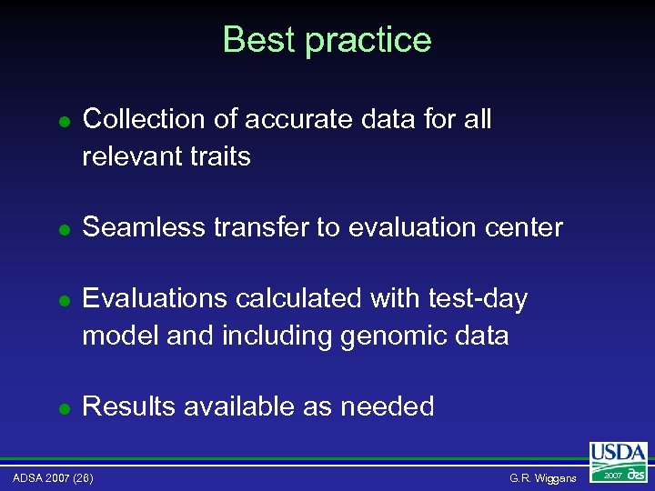 Best practice l Collection of accurate data for all relevant traits l Seamless transfer