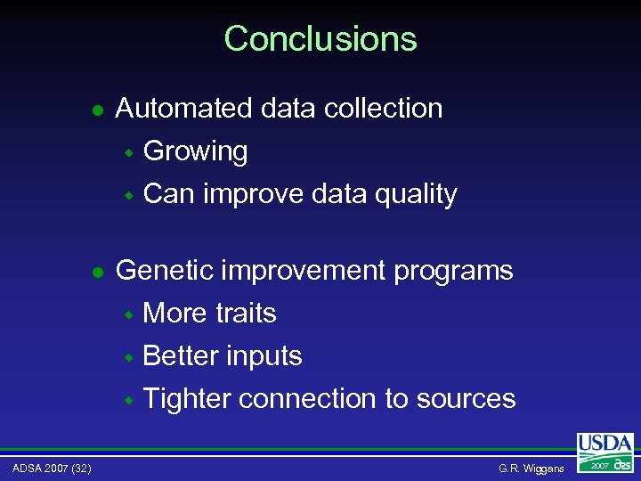 Conclusions l l ADSA 2007 (32) Automated data collection w Growing w Can improve