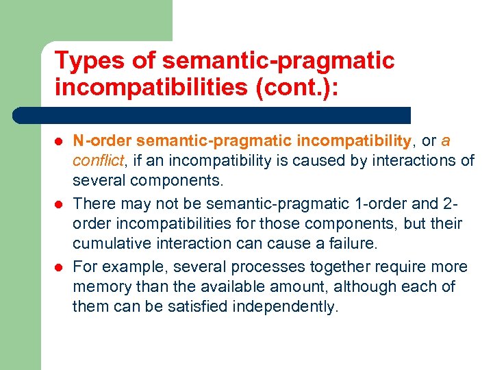 Types of semantic-pragmatic incompatibilities (cont. ): l l l N-order semantic-pragmatic incompatibility, or a