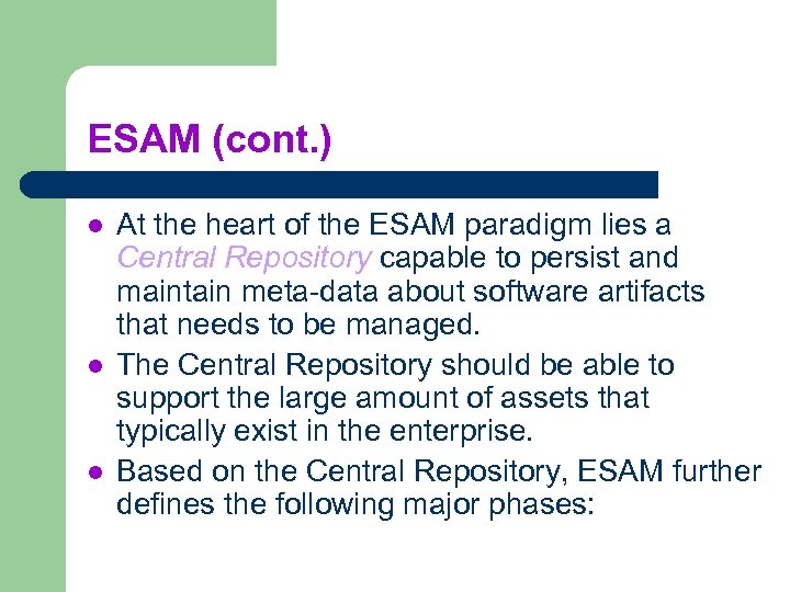 ESAM (cont. ) l l l At the heart of the ESAM paradigm lies