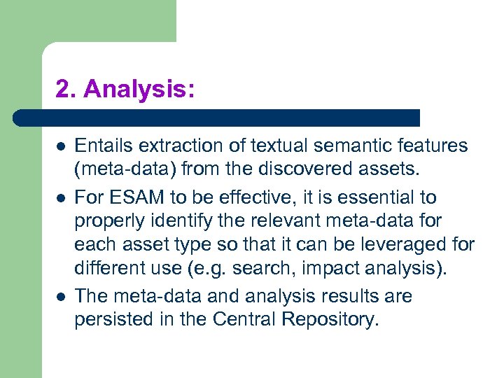 2. Analysis: l l l Entails extraction of textual semantic features (meta-data) from the