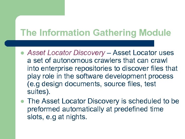 The Information Gathering Module l l Asset Locator Discovery – Asset Locator uses a