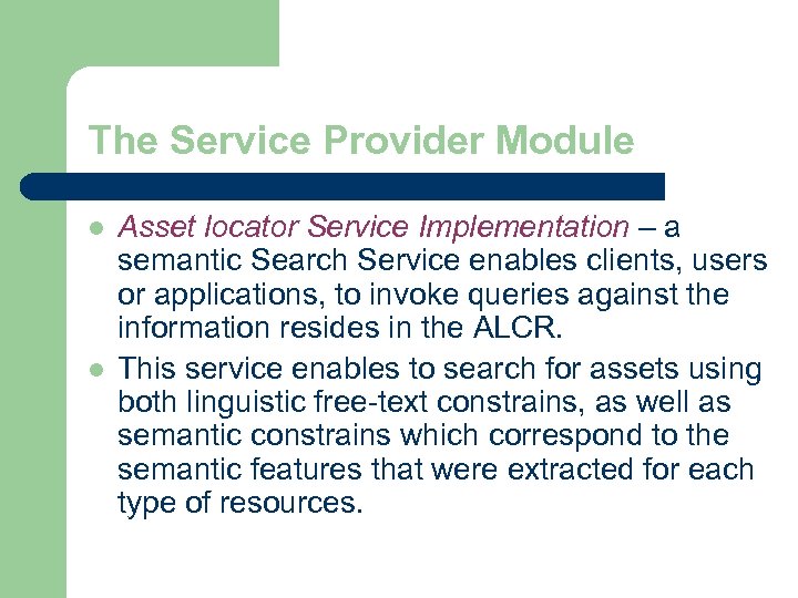 The Service Provider Module l l Asset locator Service Implementation – a semantic Search