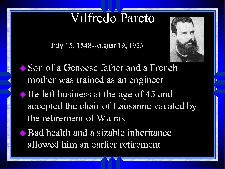 Vilfredo Pareto July 15, 1848 -August 19, 1923 u Son of a Genoese father