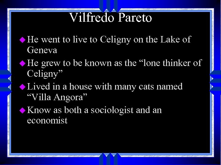 Vilfredo Pareto u He went to live to Celigny on the Lake of Geneva