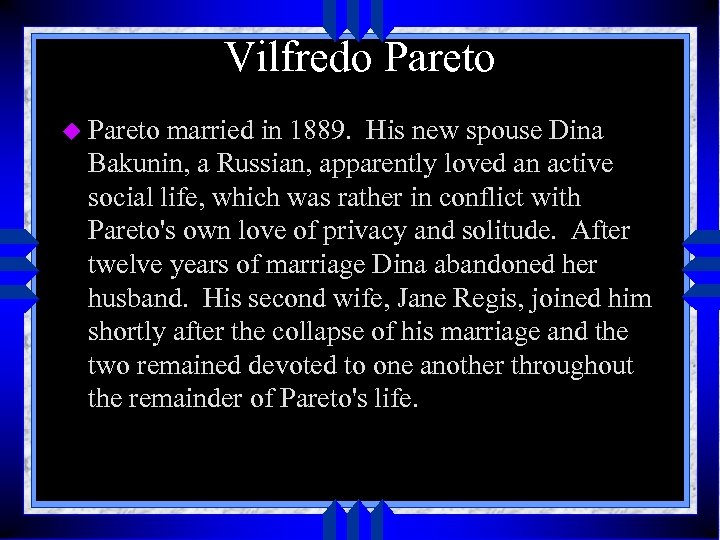 Vilfredo Pareto u Pareto married in 1889. His new spouse Dina Bakunin, a Russian,