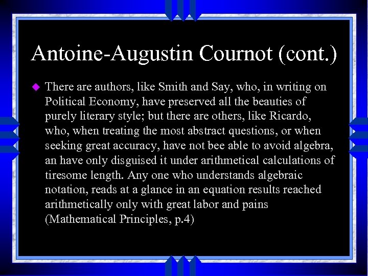 Antoine-Augustin Cournot (cont. ) u There authors, like Smith and Say, who, in writing