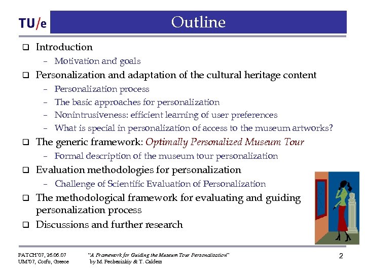 Outline q Introduction – Motivation and goals q Personalization and adaptation of the cultural