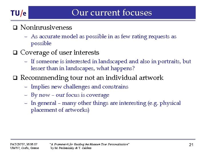 Our current focuses q Noninrusiveness – As accurate model as possible in as few