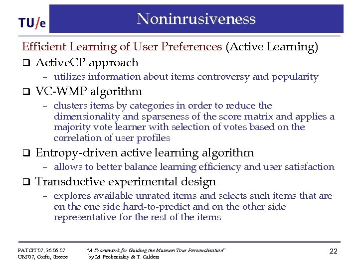 Noninrusiveness Efficient Learning of User Preferences (Active Learning) q Active. CP approach – utilizes