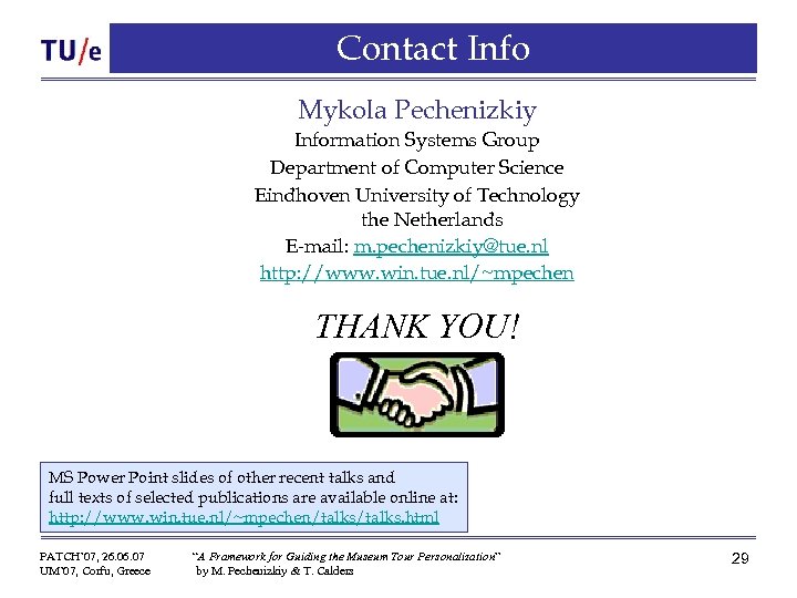 Contact Info Mykola Pechenizkiy Information Systems Group Department of Computer Science Eindhoven University of