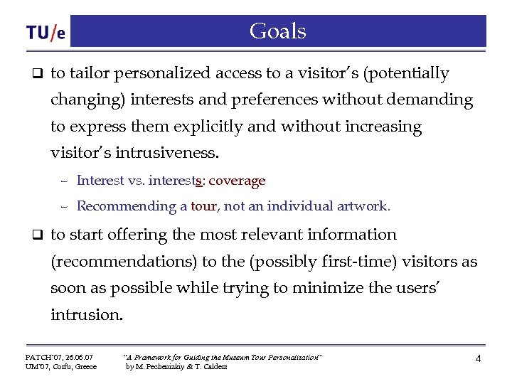 Goals q to tailor personalized access to a visitor’s (potentially changing) interests and preferences
