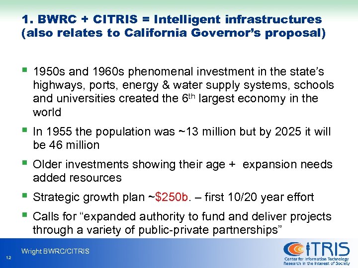 1. BWRC + CITRIS = Intelligent infrastructures (also relates to California Governor’s proposal) §