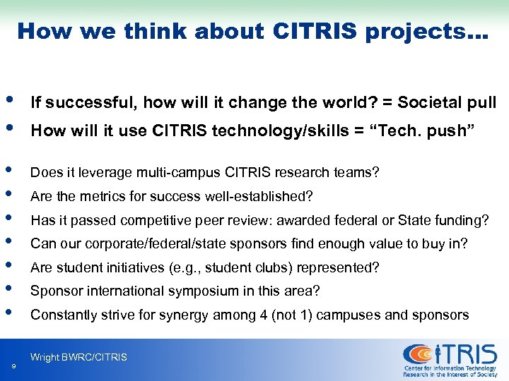 How we think about CITRIS projects… • • • 9 If successful, how will