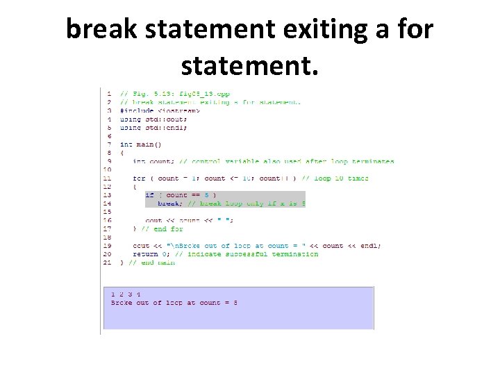 break statement exiting a for statement. 