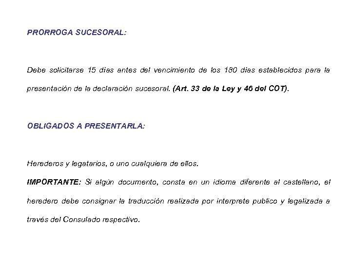 PRORROGA SUCESORAL: Debe solicitarse 15 días antes del vencimiento de los 180 días establecidos