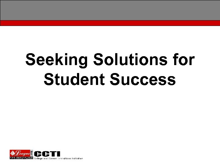 Seeking Solutions for Student Success 