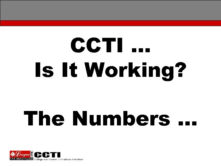 CCTI … Is It Working? The Numbers … 