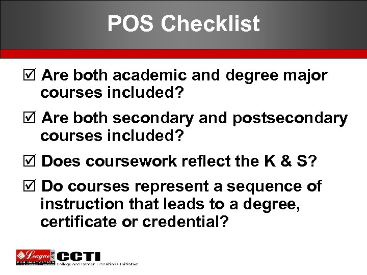 POS Checklist þ Are both academic and degree major courses included? þ Are both