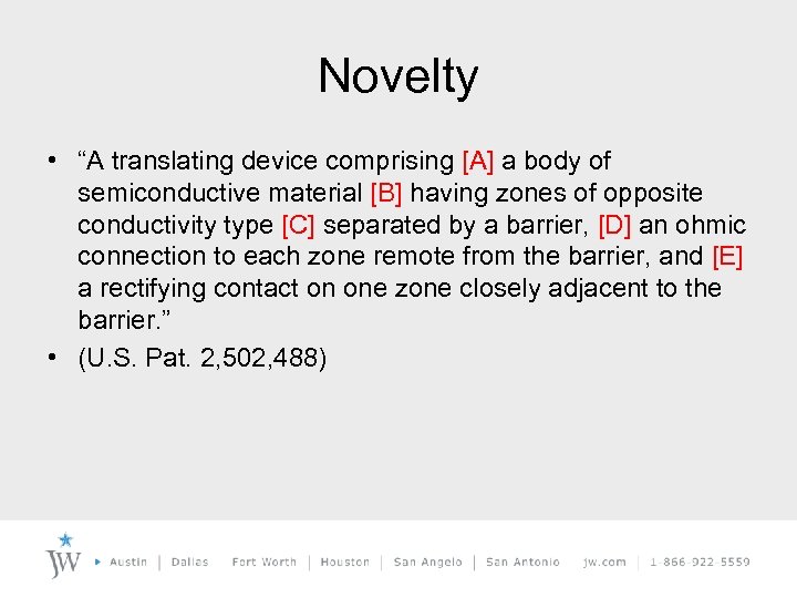 Novelty • “A translating device comprising [A] a body of semiconductive material [B] having