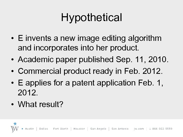 Hypothetical • E invents a new image editing algorithm and incorporates into her product.