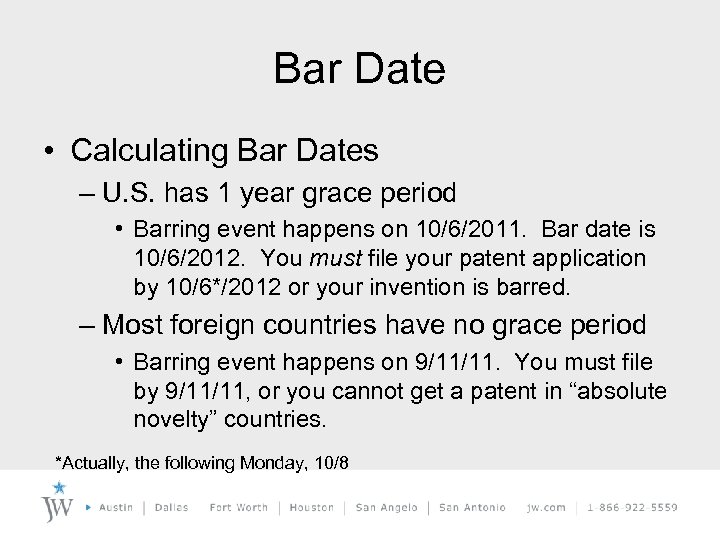 Bar Date • Calculating Bar Dates – U. S. has 1 year grace period