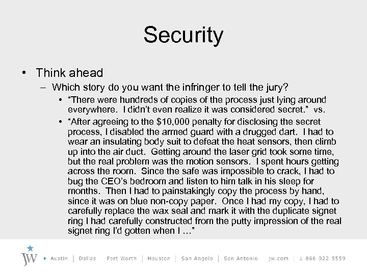 Security • Think ahead – Which story do you want the infringer to tell