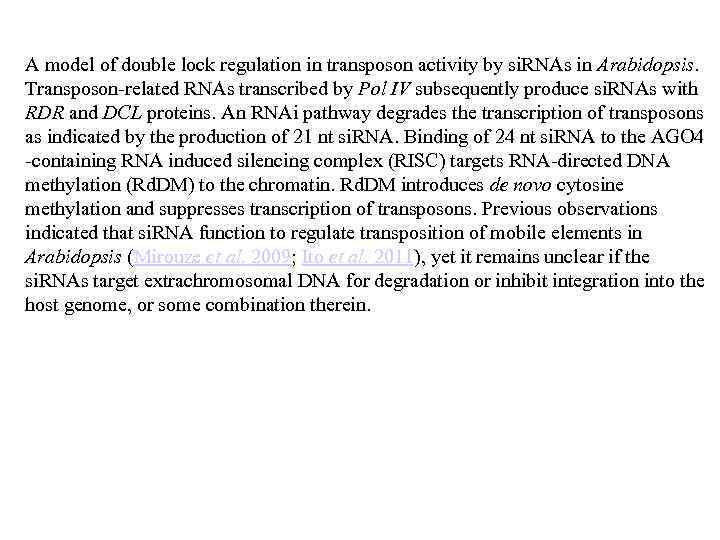 A model of double lock regulation in transposon activity by si. RNAs in Arabidopsis.