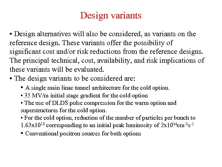 Design variants • Design alternatives will also be considered, as variants on the reference