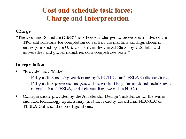 Cost and schedule task force: Charge and Interpretation Charge “The Cost and Schedule (C&S)