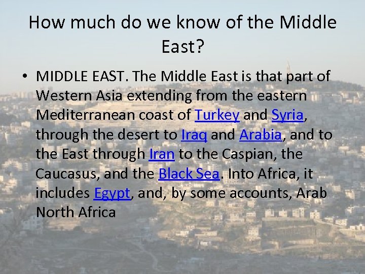 How much do we know of the Middle East? • MIDDLE EAST. The Middle