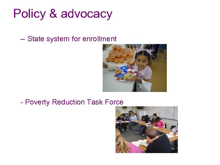 Policy & advocacy – State system for enrollment - Poverty Reduction Task Force 