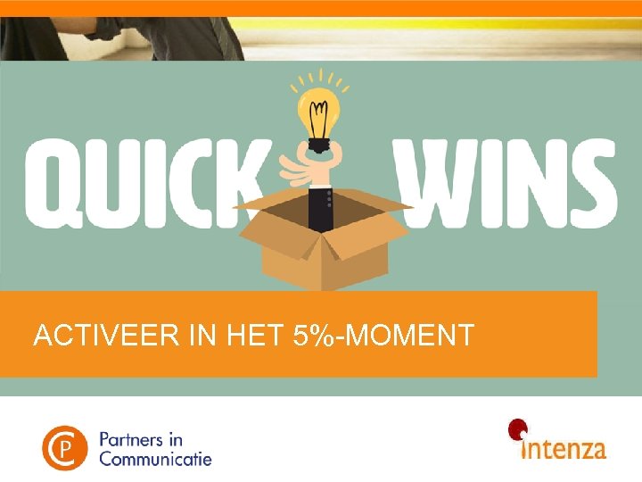 ACTIVEER IN HET 5%-MOMENT 