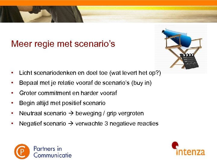 Meer regie met scenario’s • Licht scenariodenken en doel toe (wat levert het op?