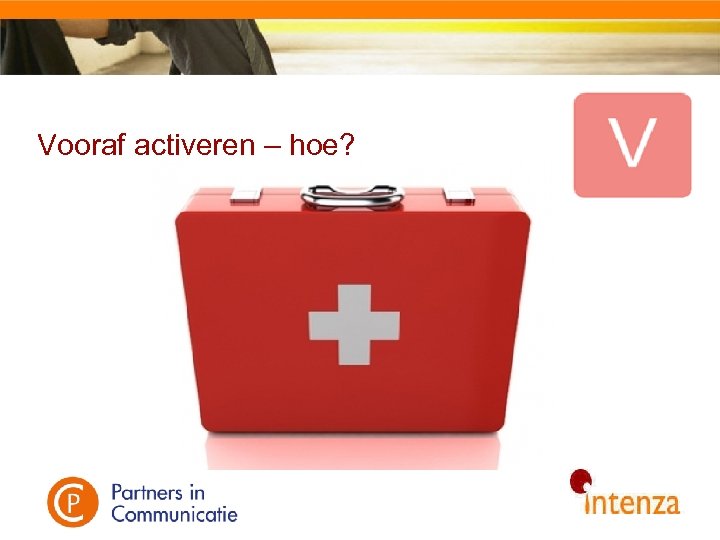 Vooraf activeren – hoe? 