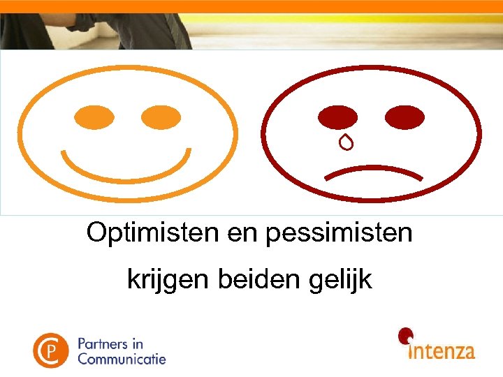 Optimisten en pessimisten krijgen beiden gelijk 