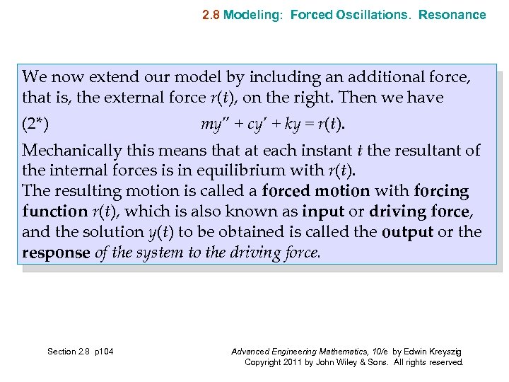 2. 8 Modeling: Forced Oscillations. Resonance We now extend our model by including an