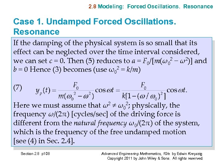 2. 8 Modeling: Forced Oscillations. Resonance Case 1. Undamped Forced Oscillations. Resonance If the