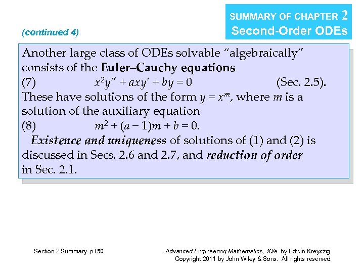 SUMMARY OF CHAPTER (continued 4) Second-Order ODEs Another large class of ODEs solvable “algebraically”