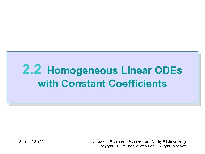 2. 2 Homogeneous Linear ODEs with Constant Coefficients Section 2. 2 p 22 Advanced