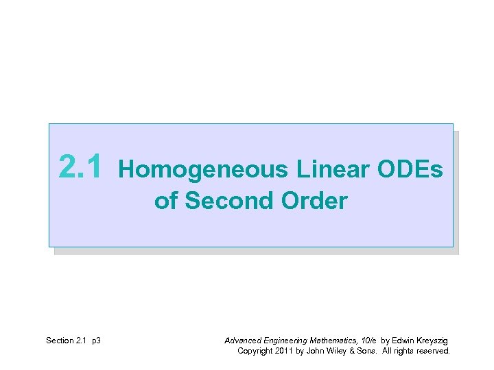 2. 1 Section 2. 1 p 3 Homogeneous Linear ODEs of Second Order Advanced